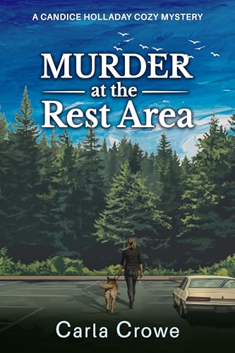 Murder at the Rest Area: A Candice Holladay Cozy Mystery