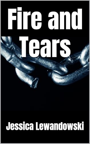 Fire and Tears
