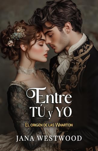 Entre tú y yo: El origen de las Wharton