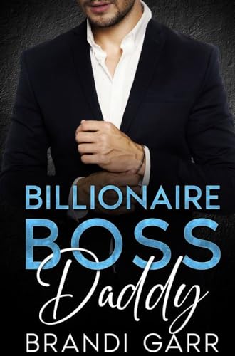 Billionaire Boss Daddy: Ex's Brother Surprise Baby Romance