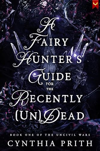 A Fairy Hunter's Guide for the Recently (Un)Dead
