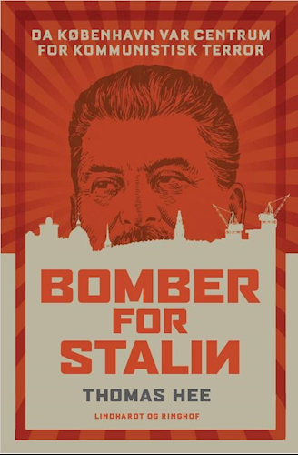 Bomber for Stalin - Da København var centrum for kommunistisk terror