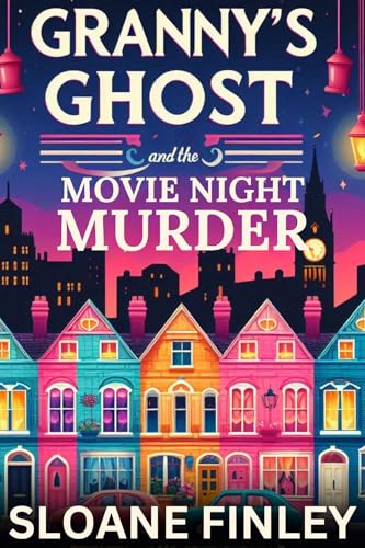Granny's Ghost and the Movie Night Murder