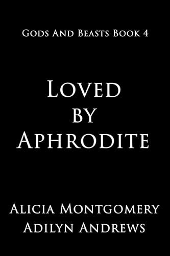 Loved by Aphrodite: A Second Chance Greek Gods Romantasy