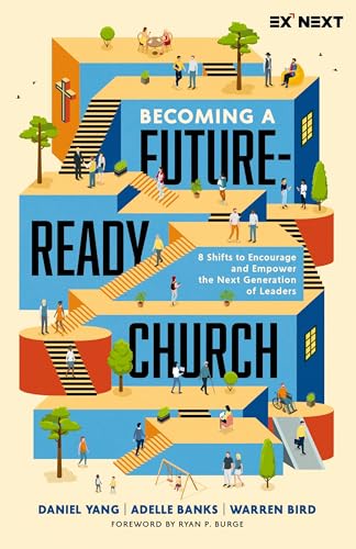 Becoming a Future-Ready Church: 8 Shifts to Encourage and Empower the Next Generation of Leaders