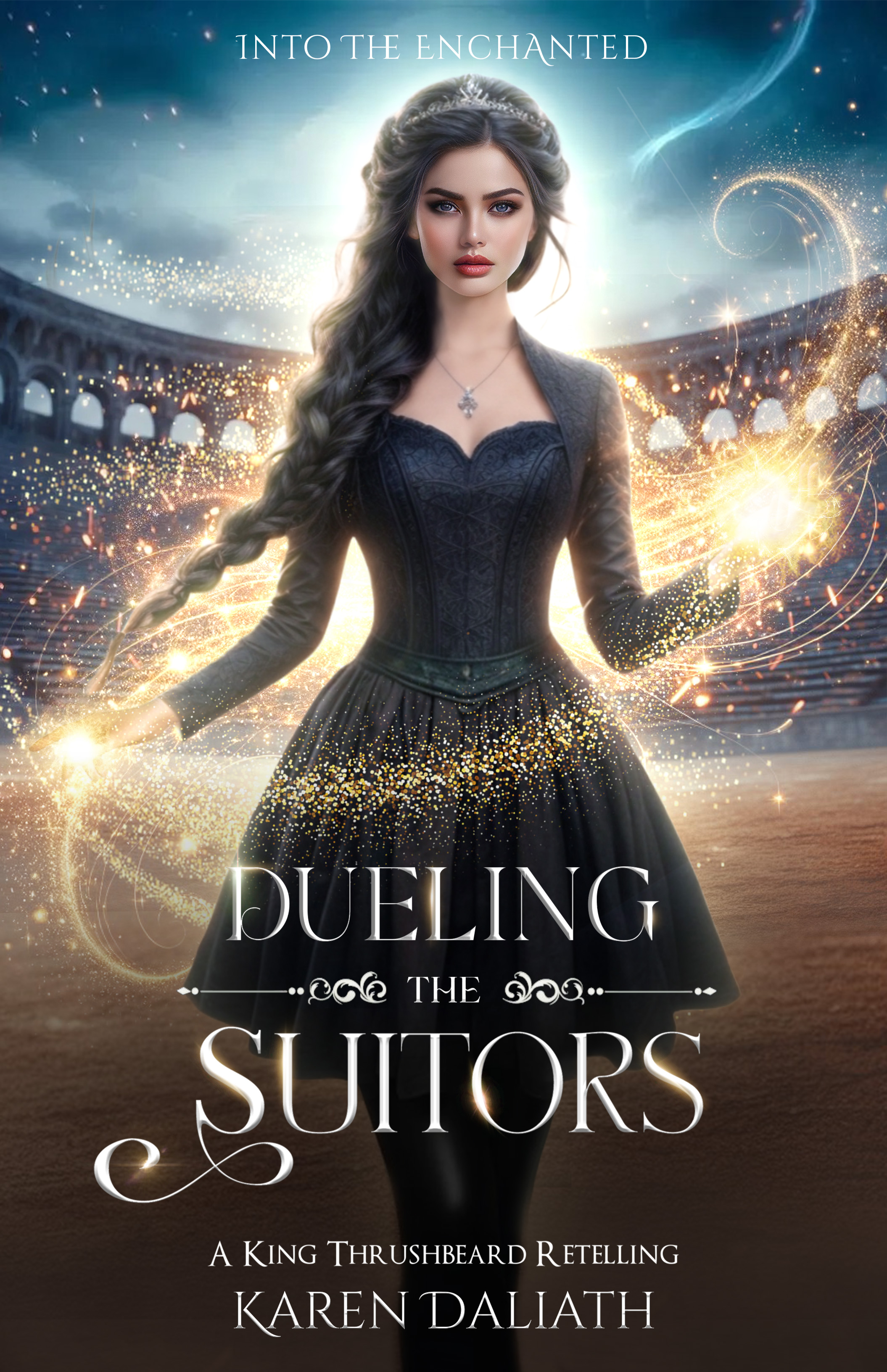 Dueling the Suitors : A King Thrushbeard Retelling (Into the Enchanted)