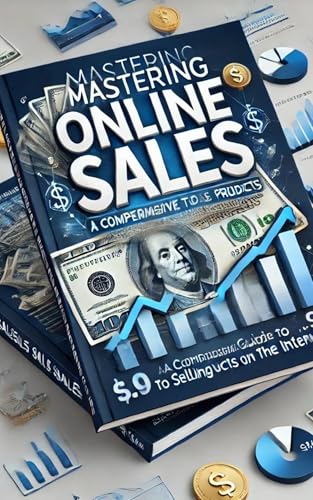 Mastering Online Sales: A Comprehensive Guide to Selling Products on ...
