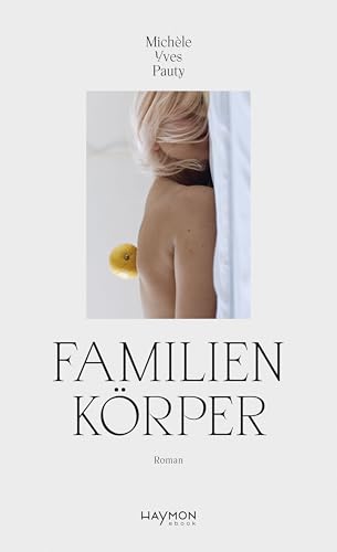 Familienkörper: Roman