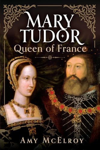 Mary Tudor: Queen of France