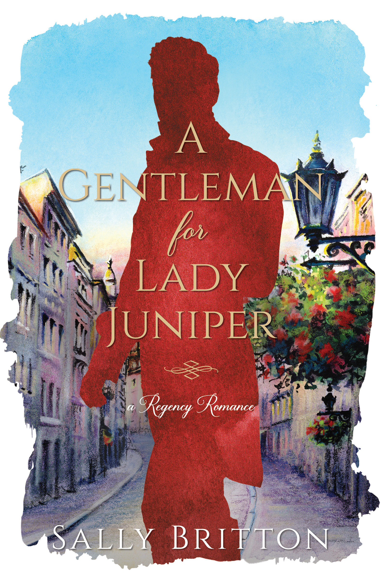 A Gentleman for Lady Juniper: A Regency Romance