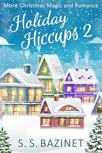 Holiday Hiccups 2: More Christmas Magic and Romance