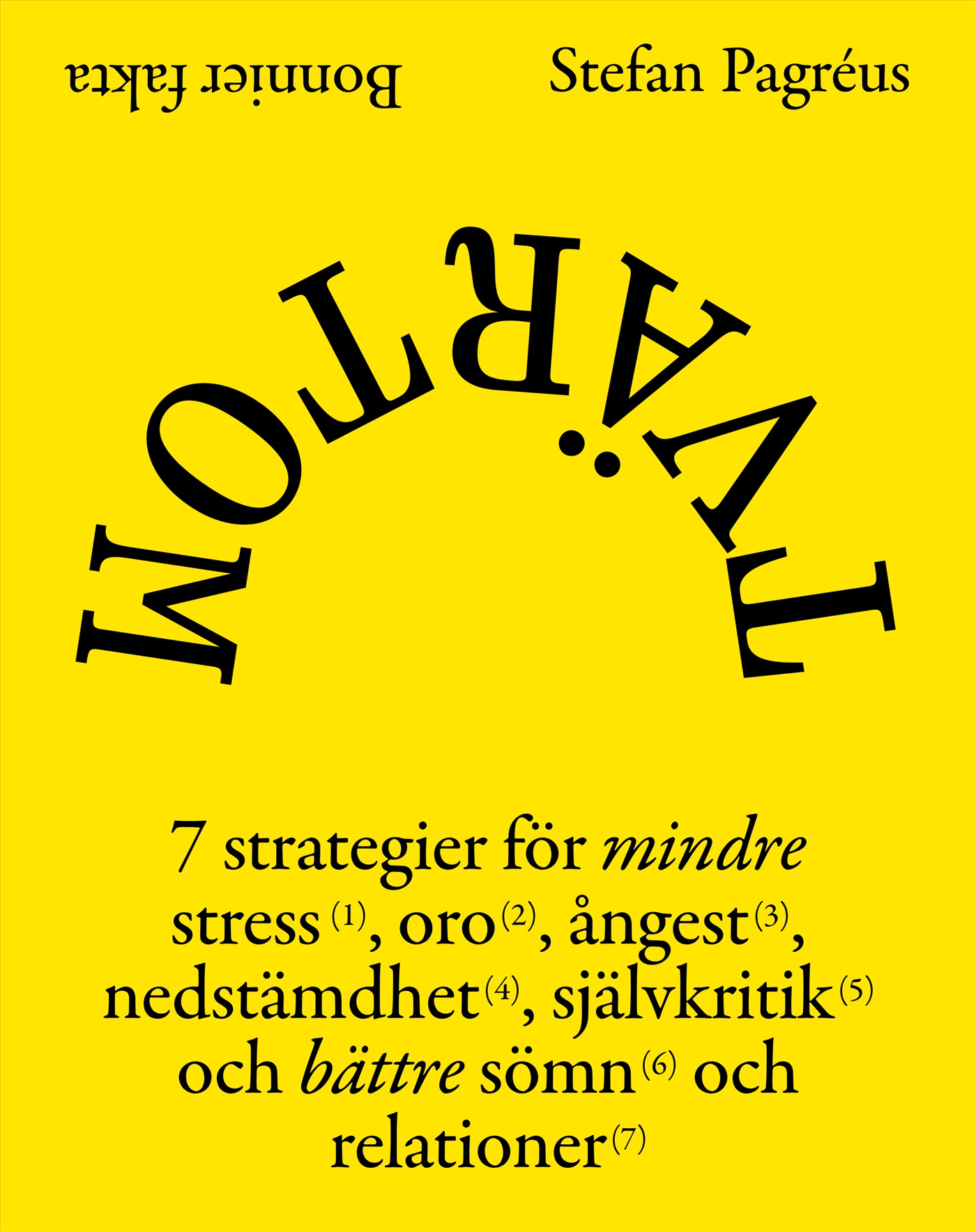 Tvärtom : 7 strategier för mindre stress, oro, ångest, nedstämdhet, självkritik och bättre sömn och