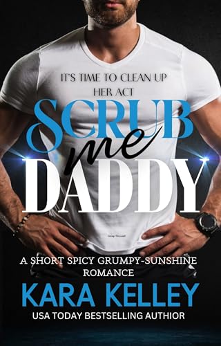 Scrub Me Daddy: A short spicy grumpy-sunshine romance