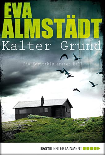 Kalter Grund: Pia Korittkis erster Fall (Kommissarin Pia Korittki 1)