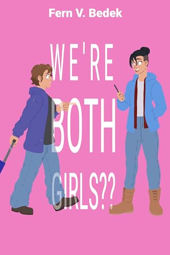 We're Both Girls??