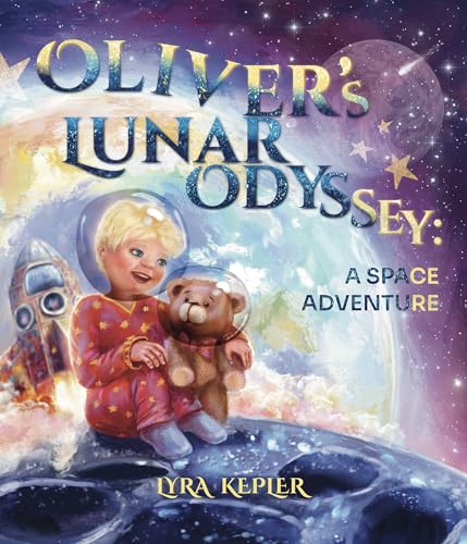 Oliver's Lunar Odyssey - A Space Adventure: A Kids Book About Cosmic Adventures and the Power of Imagination
