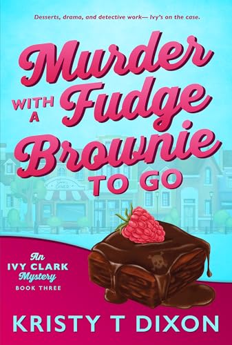 Murder With a Fudge Brownie to Go: An Ivy Clark Mystery