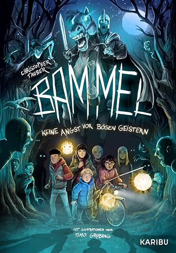 Bammel – Keine Angst vor bösen Geistern: Spannendes Mystery-Abenteuer für Jungen und Mädchen ab 11 Jahren