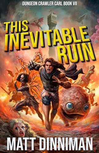 This Inevitable Ruin (Dungeon Crawler Carl, #7)
