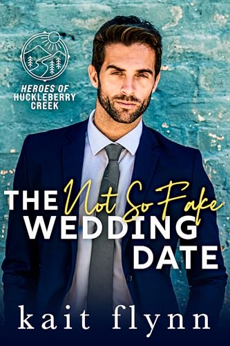 The Not So Fake Wedding Date: A Best Friend's Sister, Fake Relationship, Small Town Military Romance