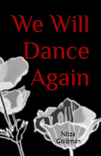 We Will Dance Again by Nitza Goldman | Goodreads