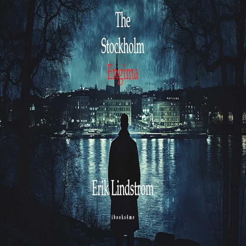 The Stockholm Engima A Deadly Web of Corruption, Betrayal, and(01)