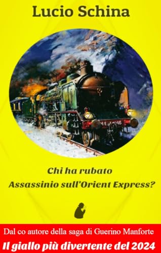 Chi ha rubato Assassinio sull'Orient Express? (Le indagini del reporter Pietro Gigante Vol. 1)