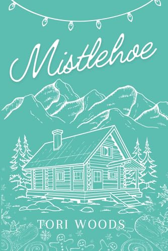 Mistlehoe: A Christmas And Holiday Ex-Boyfriend’s Father Contemporary Romance Novella