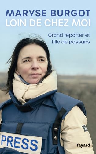 Loin de chez moi: Grand reporter et fille de paysans (Documents)