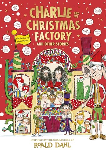 Charlie and the Christmas Factory and Other Stories: Inspired by the Characters of Roald Dahl