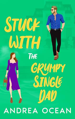 Stuck with the Grumpy Single Dad