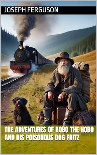 The Adventures of Bobo the Hobo and His Poisonous Dog Fritz