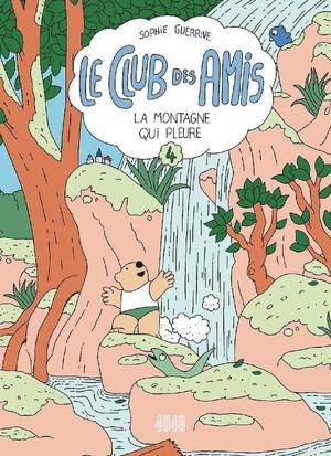 Le Club des Amis - tome 4: La Montagne qui pleure