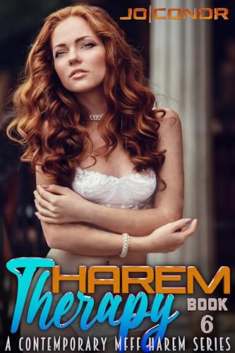Harem Therapy Episode 6: A Contemporary MFFF Harem Series