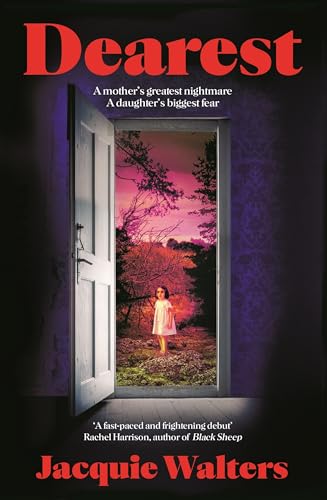 Dearest: A mother's greatest nightmare. A daughter's biggest fear by ...