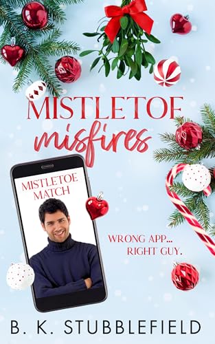 Mistletoe Misfires : Wrong App... Right Guy