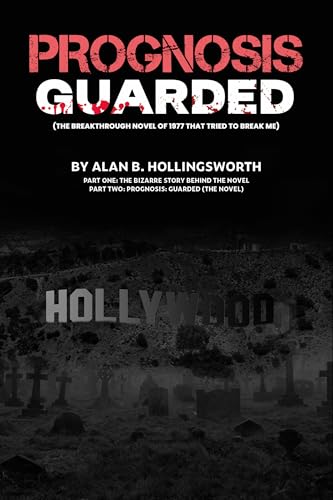 Prognosis: Guarded: The Breakthrough Novel of 1977 That Tried To Break Me