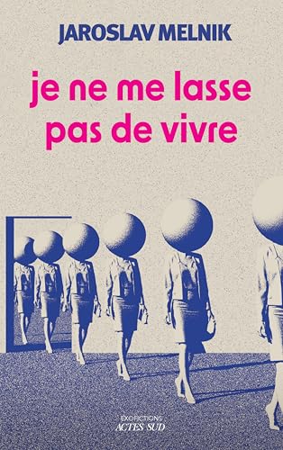 Je ne me lasse pas de vivre
