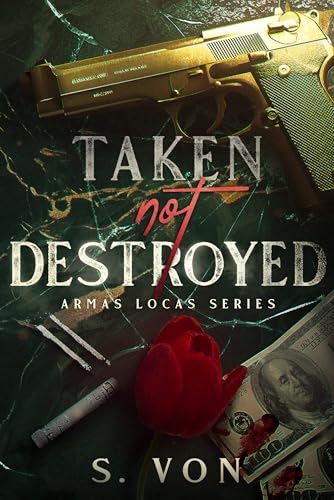 Taken, Not Destroyed