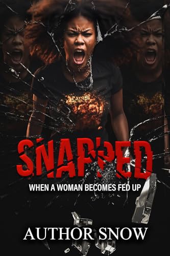 SNAPPED: WHEN A WOMAN BECOMES FED UP