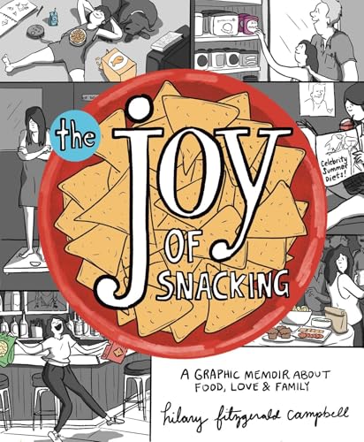 The Joy of Snacking: A Graphic Memoir about Food, Love & Family