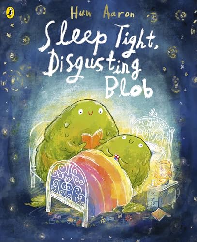 Sleep Tight, Disgusting Blob: A Rhyming Bedtime Book