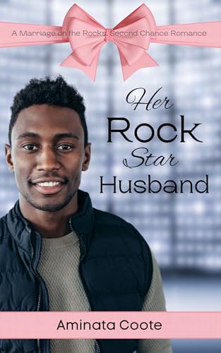 Her Rock Star Husband: A Marriage on the Rocks, Second Chance Romance