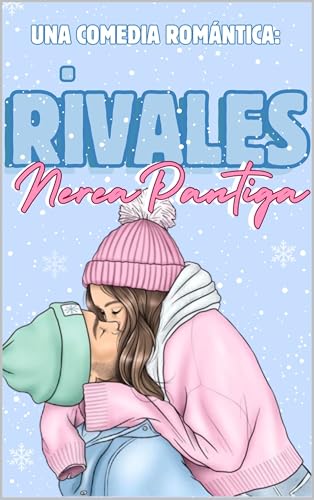 Rivales: (Una comedia romántica entre dos enemies to lovers)