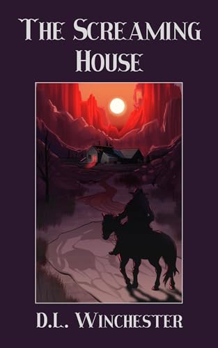 The Screaming House: A Western Horror Novella (Aggie's Adventures Book 1)