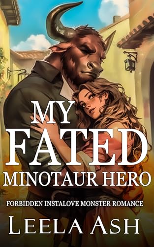 My Fated Minotaur Hero: Forbidden Instalove Monster Romance