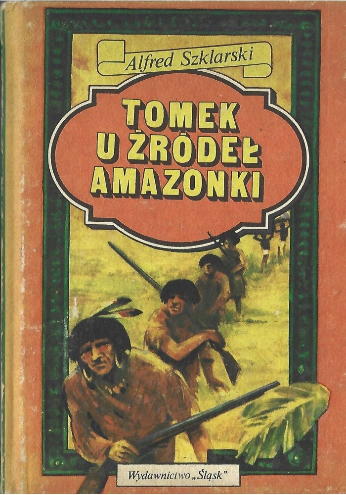 Tomek u źródeł Amazonki by Alfred Szklarski | Goodreads