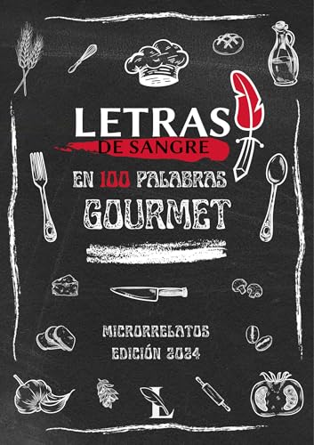Letras de Sangre en 100 palabras Gourmet: Microrrelatos edición 2024