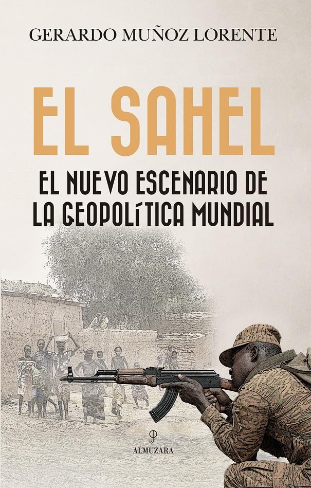 El Sahel: El nuevo escenario de la geopolítica mundial