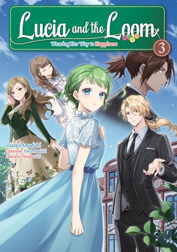 Lucia and the Loom: Weaving Her Way to Happiness Volume 3